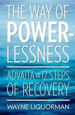 The Way of Powerlessness - Advaita and the 12 Steps of Recovery