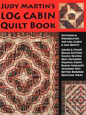 Judy Martin's Log Cabin Quilt Book