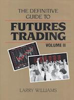 The Definitive Guide to Futures Trading, Volume II