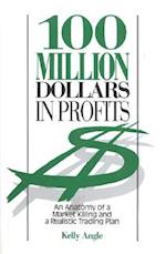 100 Million Dollars in Profits