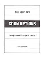 How to Make Money with Corn Options