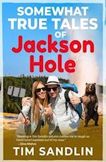 Somewhat True Tales of Jackson Hole