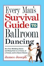 Every Man's Survival Guide to Ballroom Dancing
