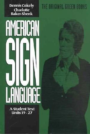 American Sign Language Green Books, A Student's Text Units 1927