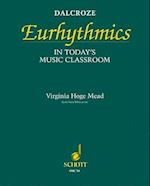Dalcroze Eurhythmics in Today's Music Classroom