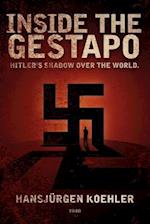 Inside the Gestapo: Hitler's Shadow Over the World 