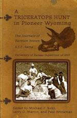 A Triceratops Hunt in Pioneer Wyoming