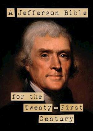 A Jefferson Bible for the Twenty-First Century