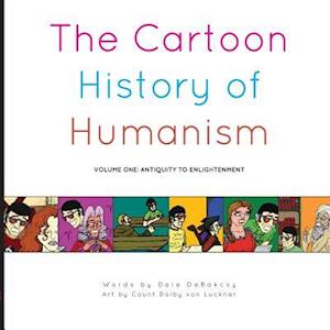 The Cartoon History of Humanism