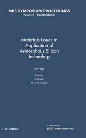Materials Issues in Applications of Amorphous Silicon Technology: Volume 49