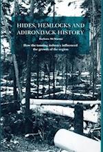 Hides, Hemlocks And Adirondack History