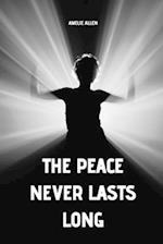 The peace never lasts long