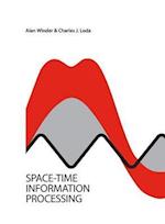 Space-Time Information Processing