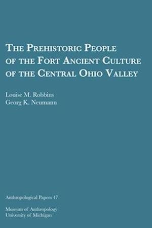 The Prehistoric People of the Fort Ancient Culture of the Central Ohio Valley, 47