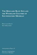 The Moccasin Bluff Site and the Woodland Cultures of Southwestern Michigan