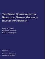 The Burial Complexes of the Knight and Norton Mounds in Illinois and Michigan, Volume 2