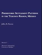 Prehistoric Settlement Patterns in the Texcoco Region, Mexico