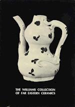 The Williams Collection of Far Eastern Ceramics