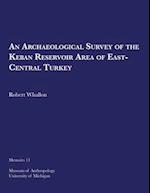 An Archaeological Survey of the Keban Reservoir Area of East-Central Turkey