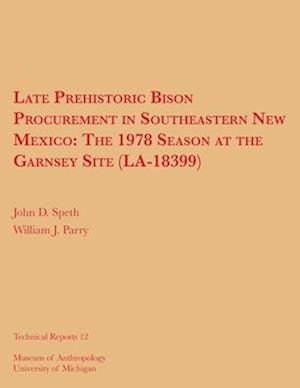 Late Prehistoric Bison Procurement in Southeastern New Mexico, Volume 12