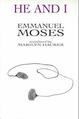 He and I - Selected Poems of Emmanuel Moses