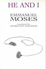 He and I - Selected Poems of Emmanuel Moses