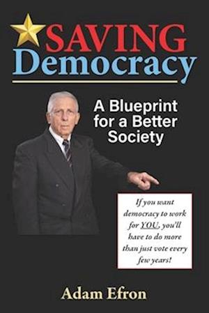 Saving Democracy: A Blueprint for a Better Society