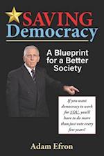 Saving Democracy: A Blueprint for a Better Society 