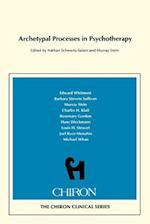 Archetypal Processes in Psychotherapy (Chiron Clinical Series)