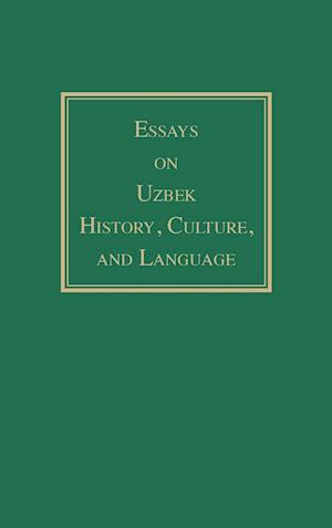 Essays on Uzbek History, Culture, and Language