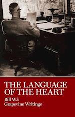 The Language of the Heart: Bill W.'s Grapevine Writings 