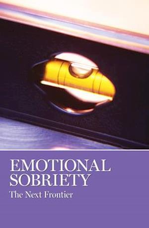 Emotional Sobriety : The Next Frontier