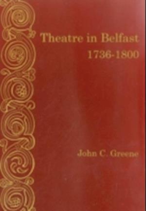 Theatre in Belfast 1736-1800