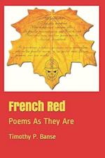 French Red: Poems As They Are 