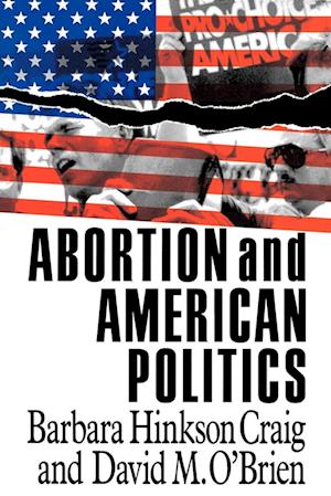 Abortion and American Politics