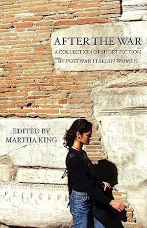 After the War: A Collection of Short Fiction by Postwar Italian Women