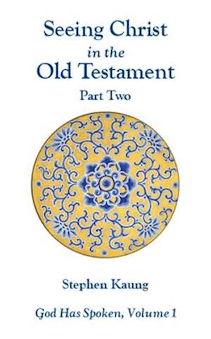 Seeing Christ in the Old Testament, Part Two