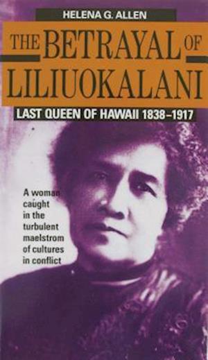 The Betrayal of Liliuokalani