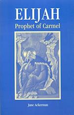 Elijah, Prophet of Carmel