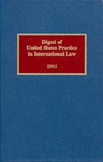 Digest of United States Practice in International Law, 2005