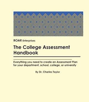 College Assessment Handbook: Everything you need to create an Assessment Plan