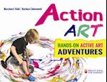 Action ART : HANDS-ON ACTIVE ART ADVENTURES