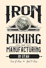 Iron Mining and Manufacturing in Utah