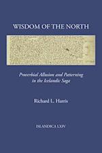 Wisdom of the North: Proverbial Allusion and Patterning in the Icelandic Saga 