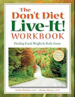 The Don't Diet, Live-It! Workbook