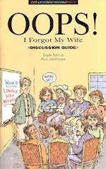 OOPS! I Forgot My Wife Discussion Guide