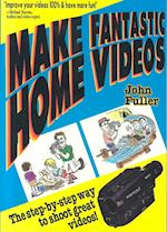 Make Fantastic Home Videos