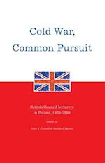 Cold War, Common Pursuit: British Council lecturers in Poland, 1938-1998 