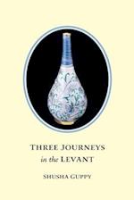 Three Journeys in the Levant 