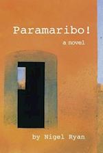 Paramaribo!: a novel in two parts 